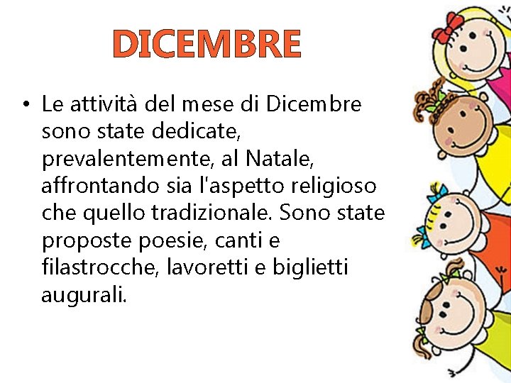 DICEMBRE • Le attività del mese di Dicembre sono state dedicate, prevalentemente, al Natale,