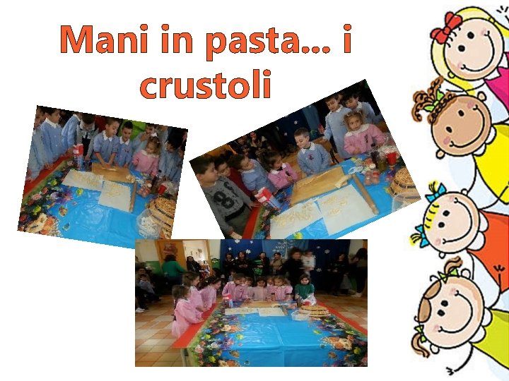 Mani in pasta. . . i crustoli 