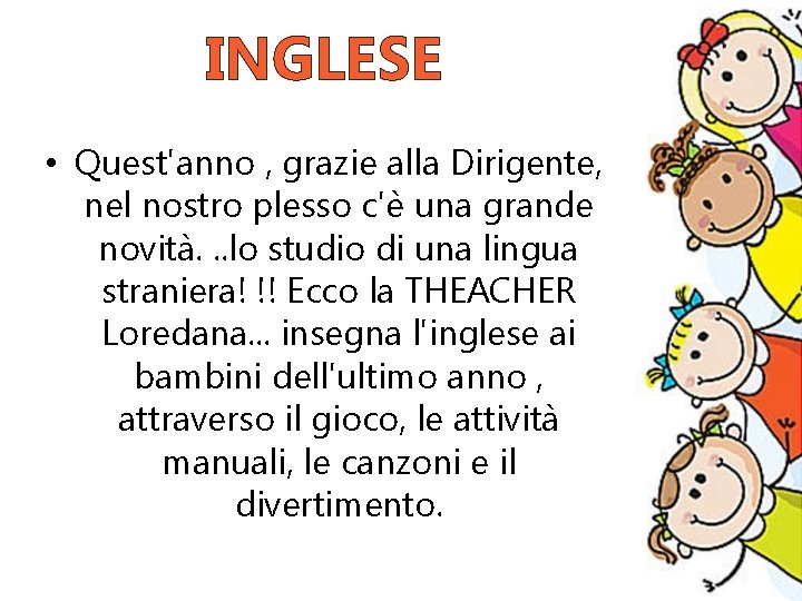 INGLESE • Quest'anno , grazie alla Dirigente, nel nostro plesso c'è una grande novità.