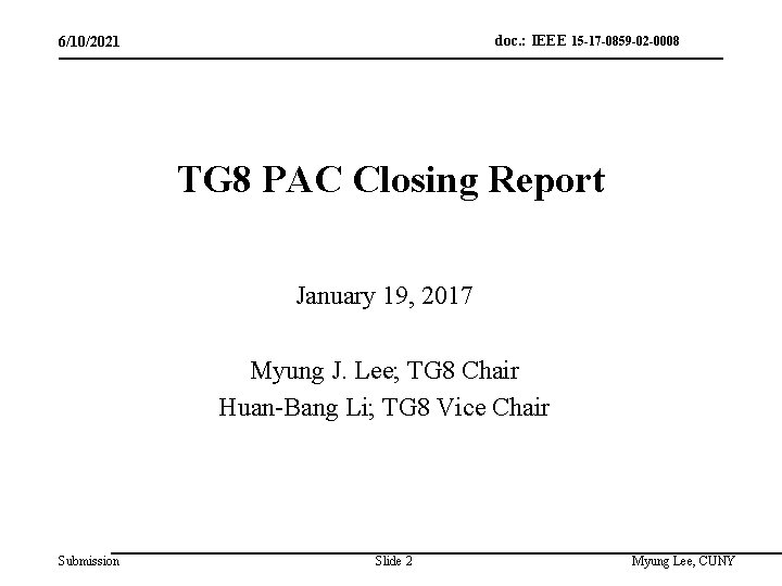 doc. : IEEE 15 -17 -0859 -02 -0008 6/10/2021 TG 8 PAC Closing Report