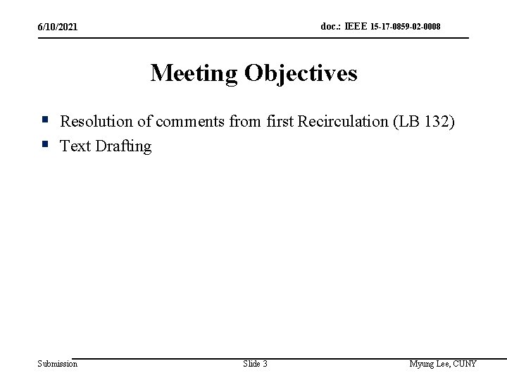 doc. : IEEE 15 -17 -0859 -02 -0008 6/10/2021 Meeting Objectives § Resolution of