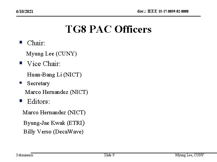 doc. : IEEE 15 -17 -0859 -02 -0008 6/10/2021 TG 8 PAC Officers §