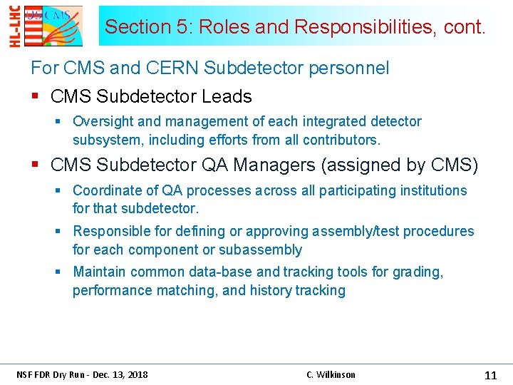 Section 5: Roles and Responsibilities, cont. For CMS and CERN Subdetector personnel § CMS