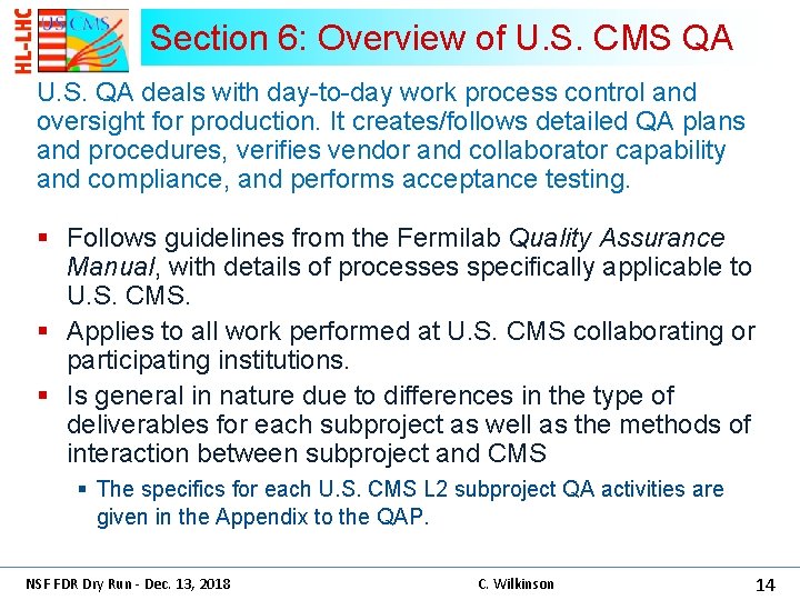 Section 6: Overview of U. S. CMS QA U. S. QA deals with day-to-day