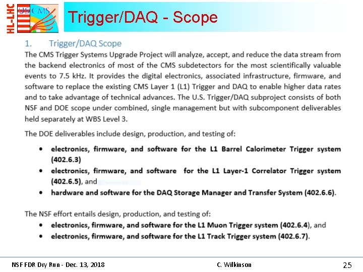 Trigger/DAQ - Scope NSF FDR Dry Run - Dec. 13, 2018 C. Wilkinson 25