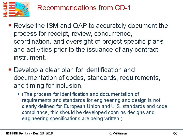 Recommendations from CD-1 § Revise the ISM and QAP to accurately document the process