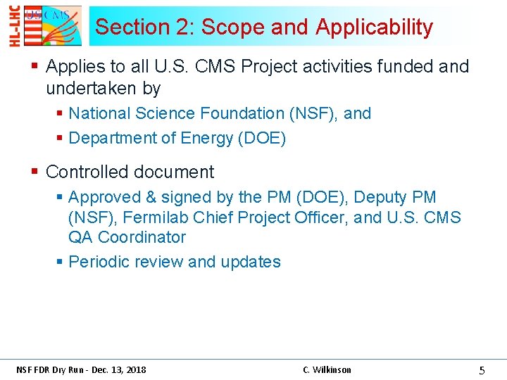 Section 2: Scope and Applicability § Applies to all U. S. CMS Project activities