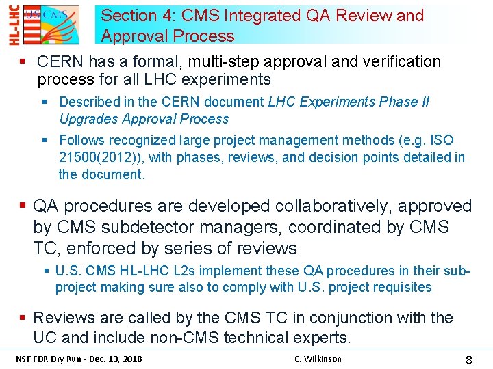 Section 4: CMS Integrated QA Review and Approval Process § CERN has a formal,