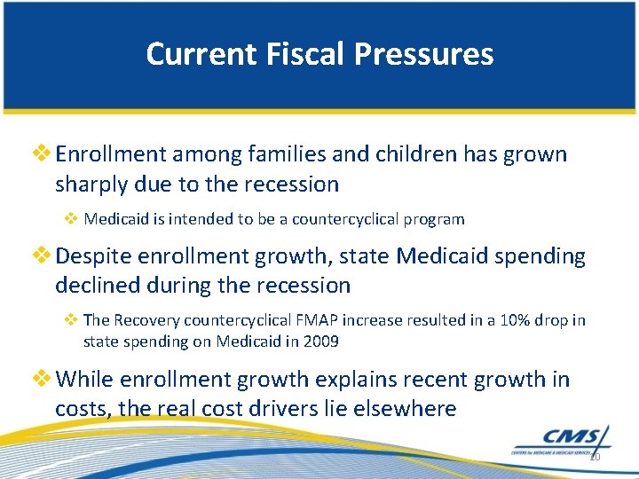 Current Fiscal Pressures v Enrollment among families and children has grown sharply due to