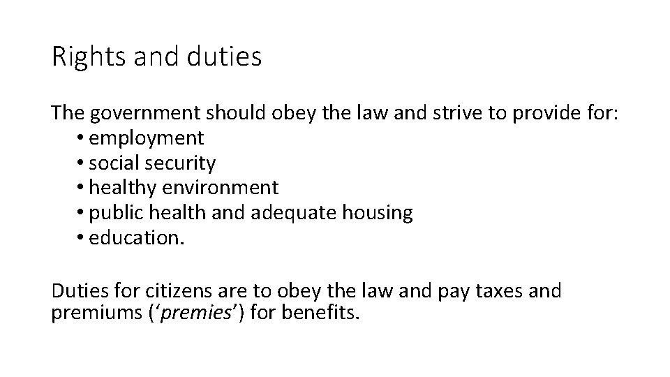 Rights and duties The government should obey the law and strive to provide for: