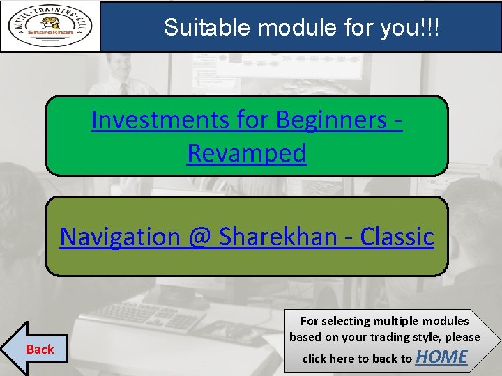 Suitable module for you!!! Investments for Beginners Revamped Navigation @ Sharekhan - Classic Back Suitable module for you!!! Investments for Beginners Revamped Navigation @ Sharekhan - Classic Back