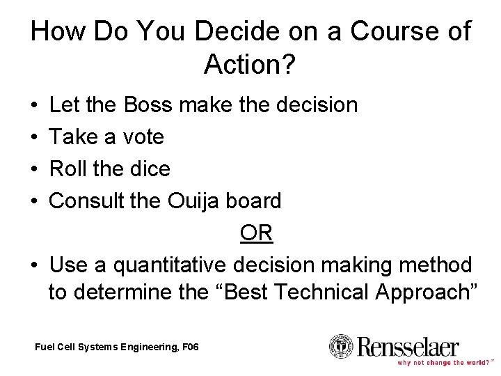 How Do You Decide on a Course of Action? • • Let the Boss How Do You Decide on a Course of Action? • • Let the Boss
