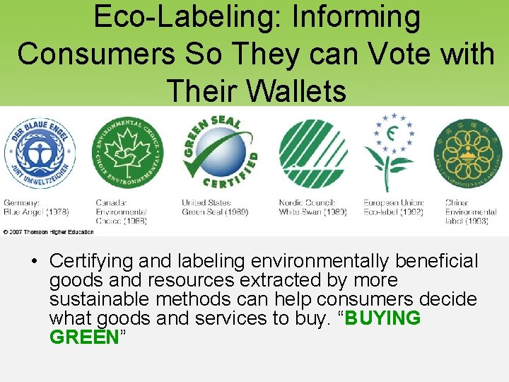 Eco-Labeling: Informing Consumers So They can Vote with Their Wallets • Certifying and labeling