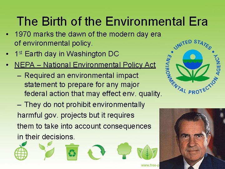 The Birth of the Environmental Era • 1970 marks the dawn of the modern