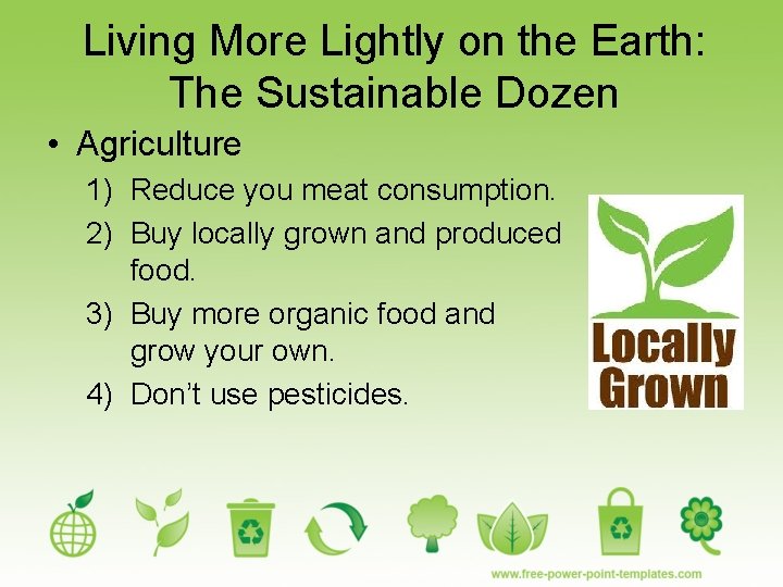 Living More Lightly on the Earth: The Sustainable Dozen • Agriculture 1) Reduce you