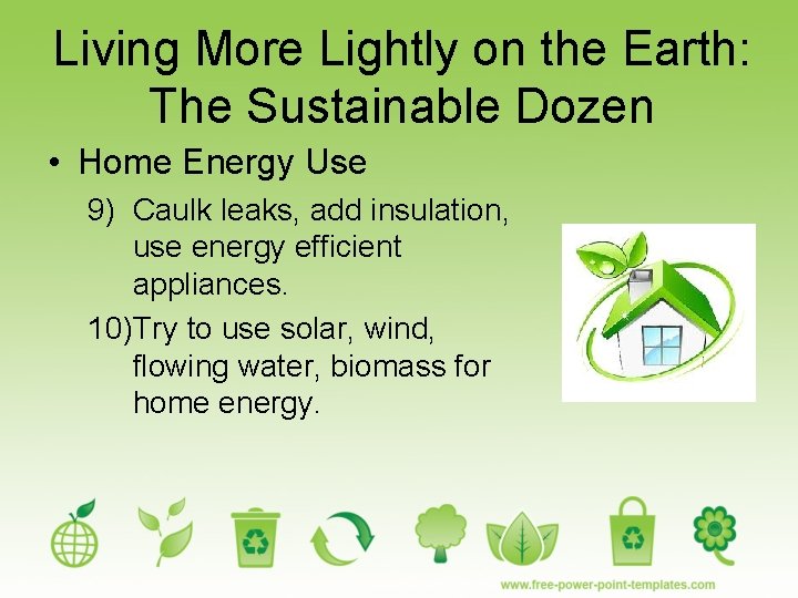 Living More Lightly on the Earth: The Sustainable Dozen • Home Energy Use 9)