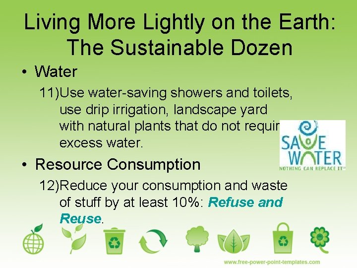 Living More Lightly on the Earth: The Sustainable Dozen • Water 11)Use water-saving showers
