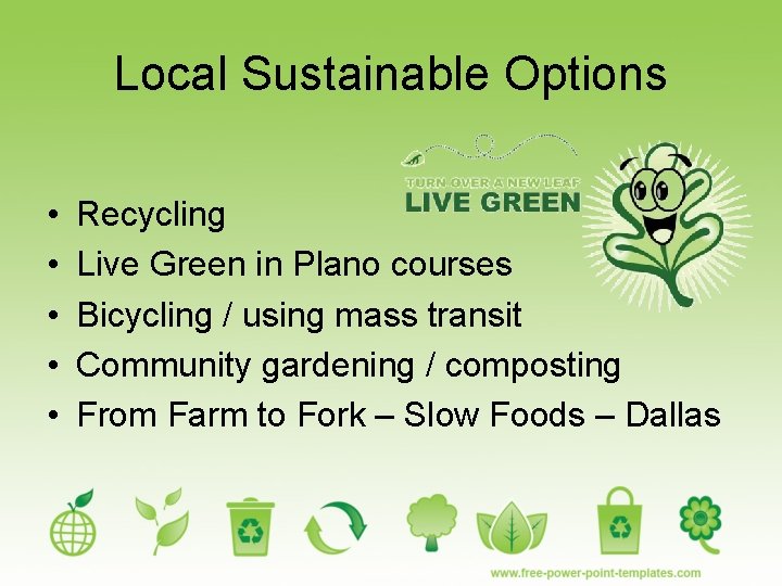 Local Sustainable Options • • • Recycling Live Green in Plano courses Bicycling /