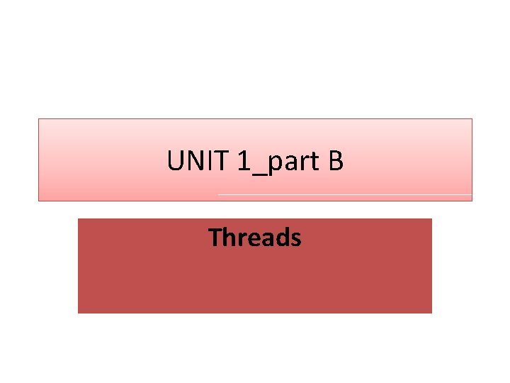 UNIT 1_part B Threads 