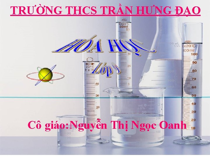 TRƯỜNG THCS TRẦN HƯNG ĐẠO Cô giáo: Nguyễn Thị Ngọc Oanh 