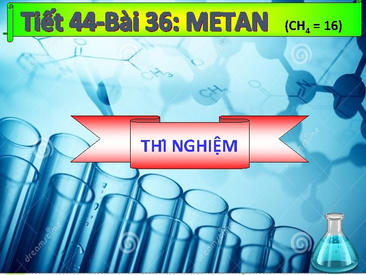 (CH 4 = 16) THI NGHIÊ M 