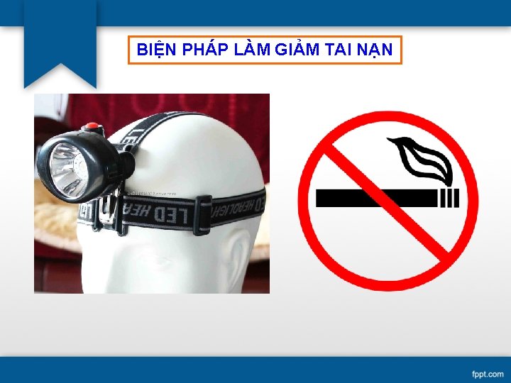 BIỆN PHÁP LÀM GIẢM TAI NẠN 