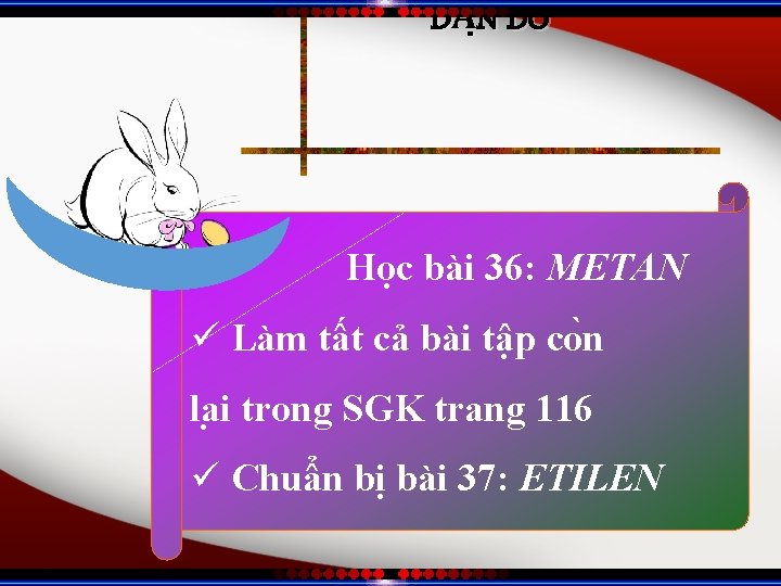 DĂ N DO Học bài 36: METAN ü Làm tất cả bài tập co