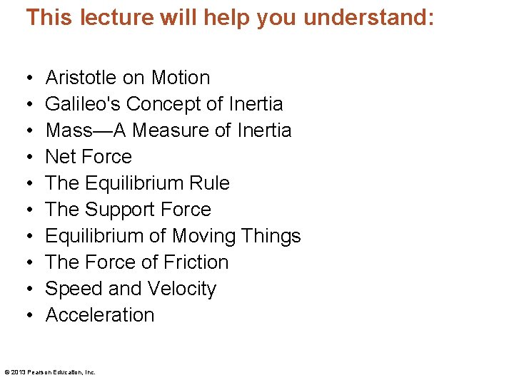 This lecture will help you understand: • • • Aristotle on Motion Galileo's Concept