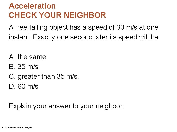 Acceleration CHECK YOUR NEIGHBOR A free-falling object has a speed of 30 m/s at