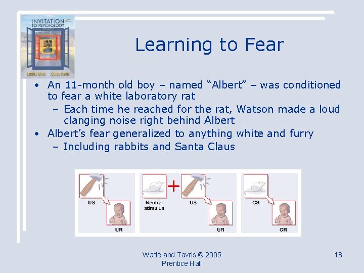 Learning to Fear • An 11 -month old boy – named “Albert” – was