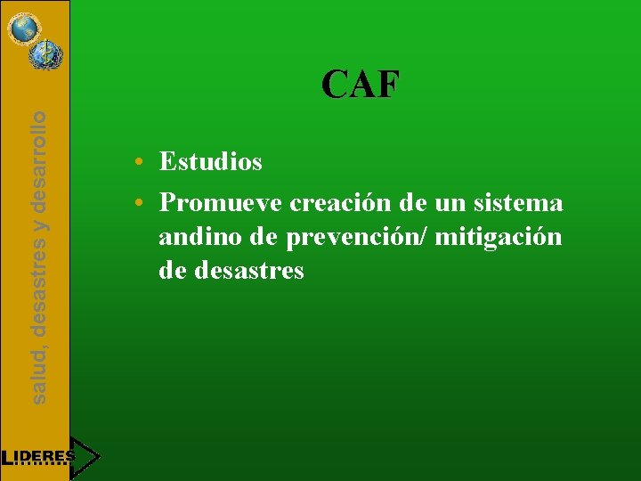 salud, desastres y desarrollo CAF • Estudios • Promueve creación de un sistema andino