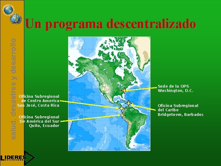 salud, desastres y desarrollo Un programa descentralizado Sede de la OPS Washington, D. C.