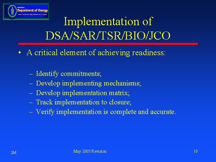 Implementation of DSA/SAR/TSR/BIO/JCO • A critical element of achieving readiness: – – – 2