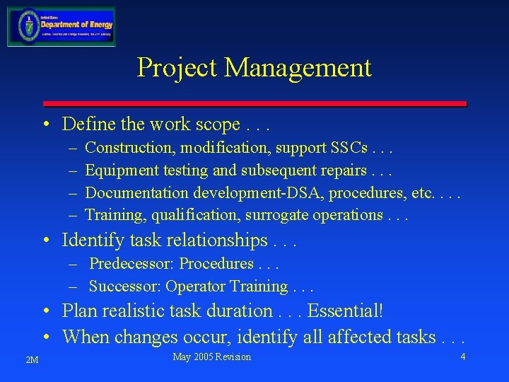 Project Management • Define the work scope. . . – – Construction, modification, support