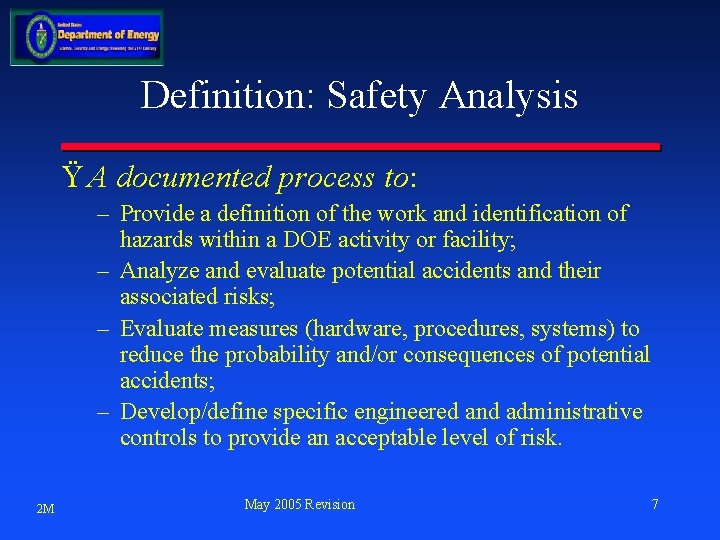 Definition: Safety Analysis Ÿ A documented process to: – Provide a definition of the