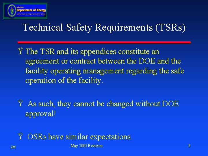 Technical Safety Requirements (TSRs) Ÿ The TSR and its appendices constitute an agreement or