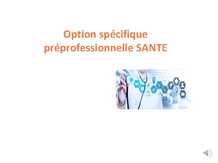 Option spécifique préprofessionnelle SANTE 