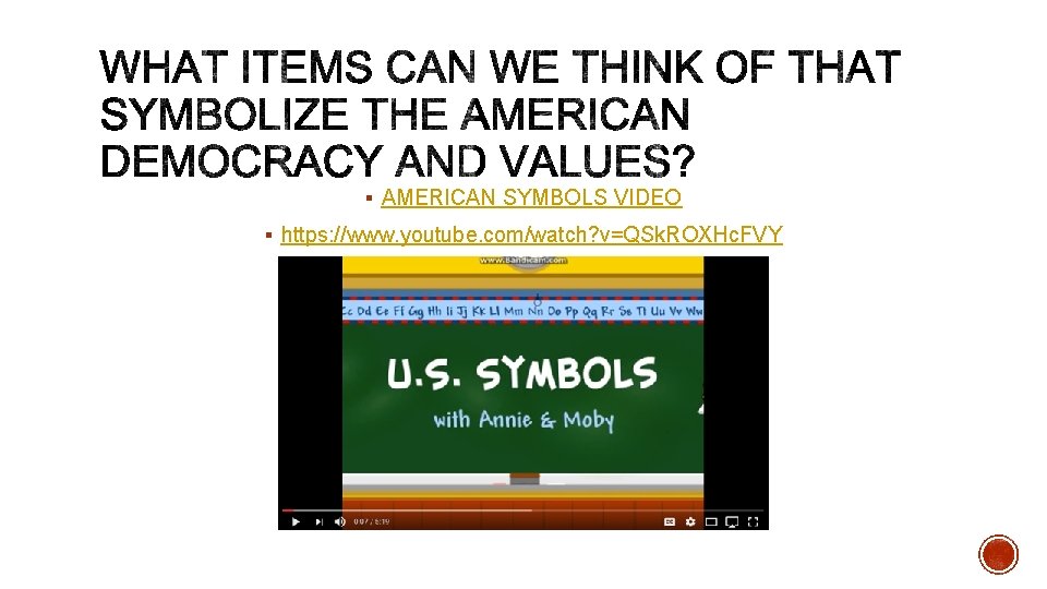 § AMERICAN SYMBOLS VIDEO § https: //www. youtube. com/watch? v=QSk. ROXHc. FVY 