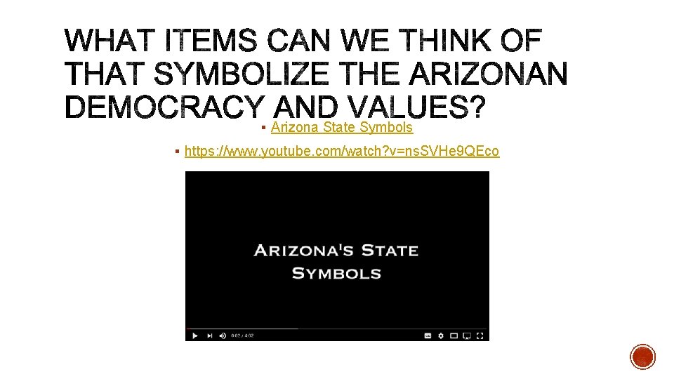 § Arizona State Symbols § https: //www. youtube. com/watch? v=ns. SVHe 9 QEco 