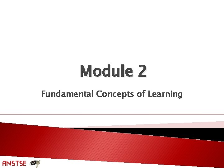 Module 2 Fundamental Concepts of Learning 