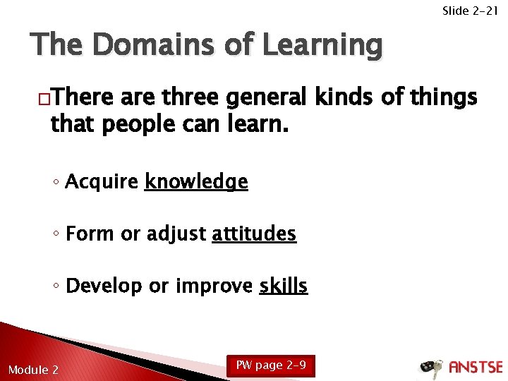 Slide 2 -21 The Domains of Learning �There are three general kinds of things