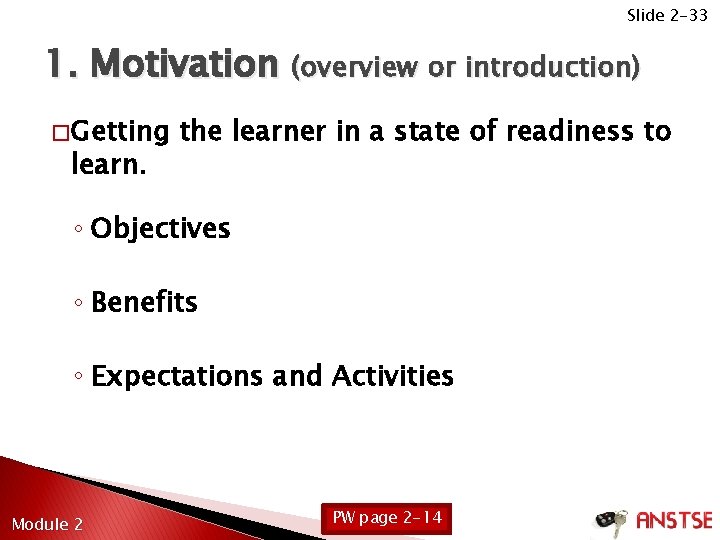 Slide 2 -33 1. Motivation (overview or introduction) � Getting learn. the learner in