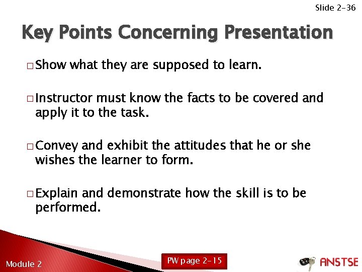 Slide 2 -36 Key Points Concerning Presentation � Show what they are supposed to