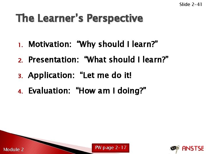 Slide 2 -41 The Learner’s Perspective 1. Motivation: “Why should I learn? ” 2.