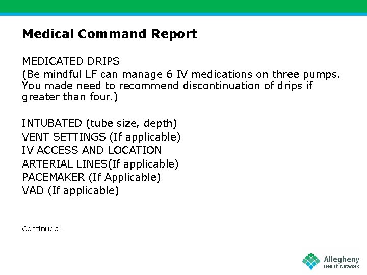 Medical Command Report MEDICATED DRIPS (Be mindful LF can manage 6 IV medications on
