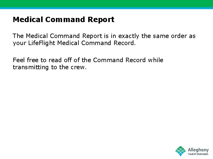Medical Command Report The Medical Command Report is in exactly the same order as