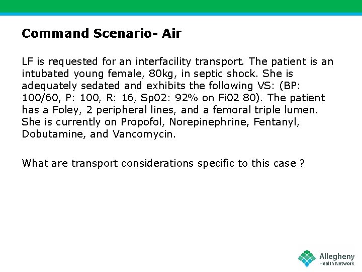 Command Scenario- Air LF is requested for an interfacility transport. The patient is an