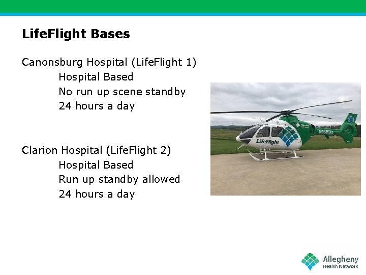 Life. Flight Bases Canonsburg Hospital (Life. Flight 1) Hospital Based No run up scene