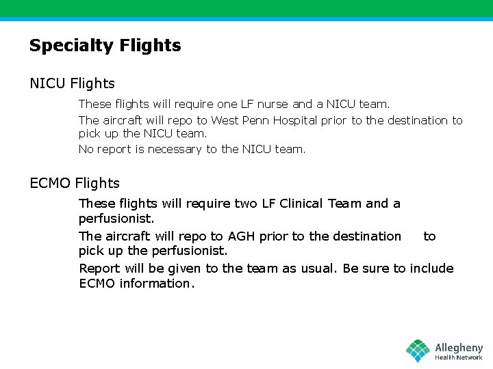 Specialty Flights NICU Flights These flights will require one LF nurse and a NICU