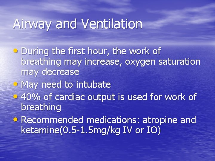 Airway and Ventilation • During the first hour, the work of breathing may increase, Airway and Ventilation • During the first hour, the work of breathing may increase,